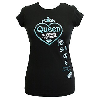 Queen of Fucking Everything Girl Shirt