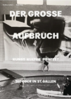 Der grosse Aufbruch. Kunst  Kultur  Protest. Die 80er in St. Gallen