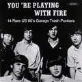 VARIOUS ARTISTS - YOU'RE PLAYING WITH FIRE