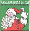 SWINGIN' NECKBREAKERS - Santa Claus Ain't Comin' This Year