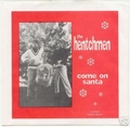 1 x HENTCHMEN - COME ON SANTA