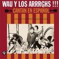WAU Y LOS ARRRGHS!!! - CANTAN EN ESPAOL