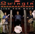 1 x SWINGIN' NECKBREAKERS - LIVE FOR BUZZ