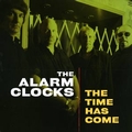 2 x ALARM CLOCKS - THE TIME HAS COME