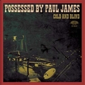 1 x POSSESSED BY PAUL JAMES - COLD AND BLIND