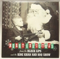 1 x BLACK LIPS / KING KHAN AND BBQ SHOW - MERRY CHRISTMAS