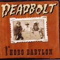 2 x DEADBOLT - HOBO BABYLON