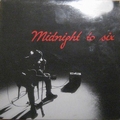 MIDNIGHT TO SIX - Midnight To Six