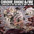 2 x VARIOUS ARTISTS - CHROME, SMOKE & FIRE