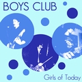 1 x BOYS CLUB - GIRLS OF TODAY
