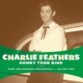 1 x CHARLIE FEATHERS - HONKY TONK KIND