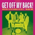 1 x VARIOUS ARTISTS - UNISSUED SIXTIES GARAGE ACETATES VOL. 1 - GET OFF MY BACK