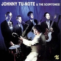 3 x JOHNNY TU-NOTE & THE SCOPITONES - I'LL DO YA RIGHT