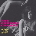 2 x CHROME CRANKS - THE MURDER OF TIME 1993 - 1996