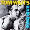 1 x TOM WAITS - RAIN DOGS