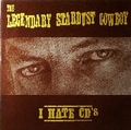 1 x LEGENDARY STARDUST COWBOY - I HATE CD'S
