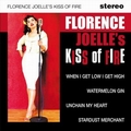 FLORENCE JOELLE'S KISS OF FIRE - When I Get Low I Get High
