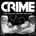 1 x CRIME - HATE US OR LOVE US WE DON'T GIVE A FUCK