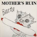 1 x MOTHER'S RUIN - BASTA