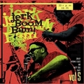 1 x VARIOUS ARTISTS - THE JERK BOOM! BAM! VOL. 5