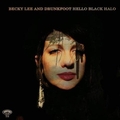 1 x BECKY LEE AND DRUNKFOOT - HELLO BLACK HALO