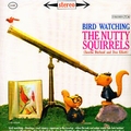 Nutty Squirrels (Sascha Burland And Don Elliott) - Bird Watching