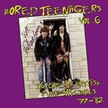1 x VARIOUS ARTISTS - BORED TEENAGERS VOL. 6