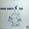 Rare Earth - Ma