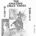 1 x AMAZING SPACE FROGS - DIRTY HABITS