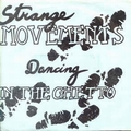Strange Movements - Dancing In The Ghetto