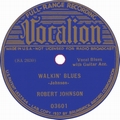 1 x ROBERT JOHNSON - WALKIN' BLUES
