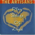 ARTISANS - Play Songs of Love