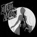 1 x DEAD MOON - WHAT A WAY TO SEE THE OLD GIRL GO