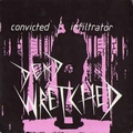 1 x DEAD WRETCHED - CONVICTED / INFILTRATOR