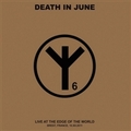 1 x DEATH IN JUNE - LIVE AT THE EDGE OF THE END OF THE WORLD
