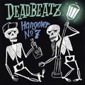 DEADBEATZ - Hangover No. 7