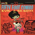 2 x FIFTY FOOT COMBO - EVIL A GO-GO!!!