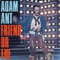 1 x ADAM ANT - FRIEND OR FOE