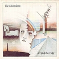 CHAMELEONS - Script Of The Bridge