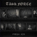 TASK FORCE - Fresh Air