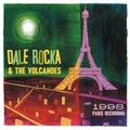 DALE ROCKA  AND THE VOLCANOES - 1998 PARIS RECORDINGS