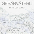 GEBRVTERLI - Im Tal Der Emmen