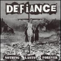 DEFIANCE - Nothing Lasts Forever