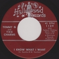 Tommy G And The Charms - I Know What I Want / I Want You So Bad