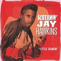 1 x SCREAMIN' JAY HAWKINS - LITTLE DEMON