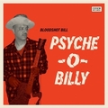BLOODSHOT BILL - Psyche-O-Billy