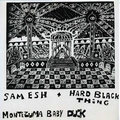 SAM ESH AND HARD BLACK THING - Montezuma Baby Duck