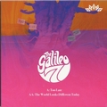 GALILEO 7 - Too Late / The World Looks Different Today