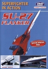 SU-27 Flanker - Superfighter in Action