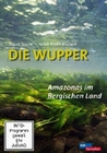 Die Wupper - Amazonas im Bergischen Land